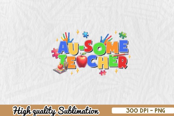Au-some Autism Teacher PNG Sublimation