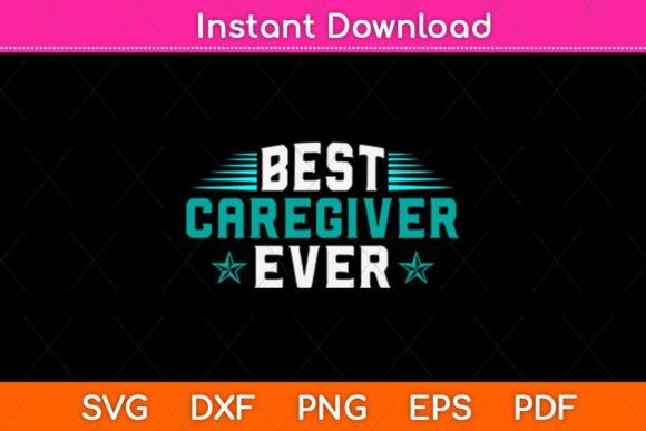 Best Caregiver Ever Mothers Day Svg File