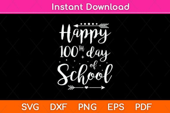 Happy 100th Day of School Teachers Kids Graphics