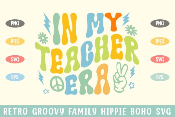 In My Teacher Era Groovy Hippie Boho SVG: A Vibrant Graphic Design Asset for Crafts