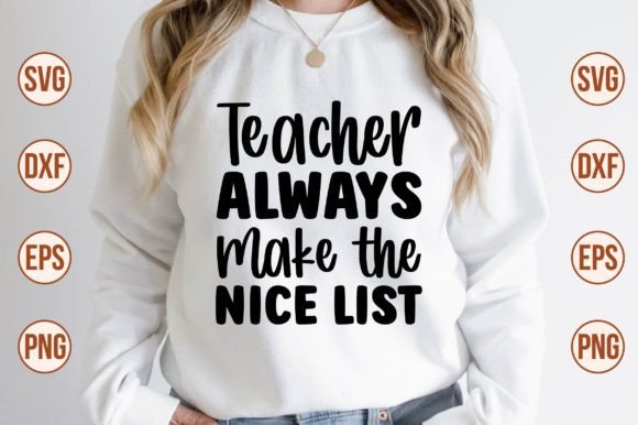 Teacher Always Make the Nice List SVG