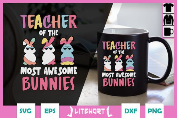 Teacher of the Most Awesome Bunny SVG: Graphics & Crafts Magic