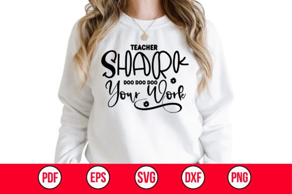 Teacher Shark Doo Doo Doo Your Work SVG Graphics