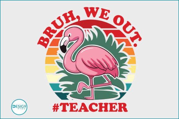 Teacher Summer Bruh We Out SVG Graphics