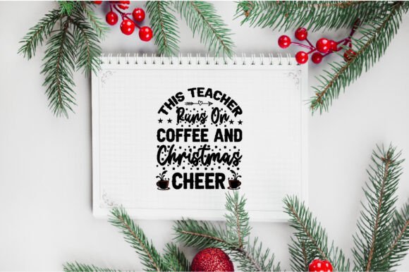 This Teacher Runs on Coffee and Christma Graphics